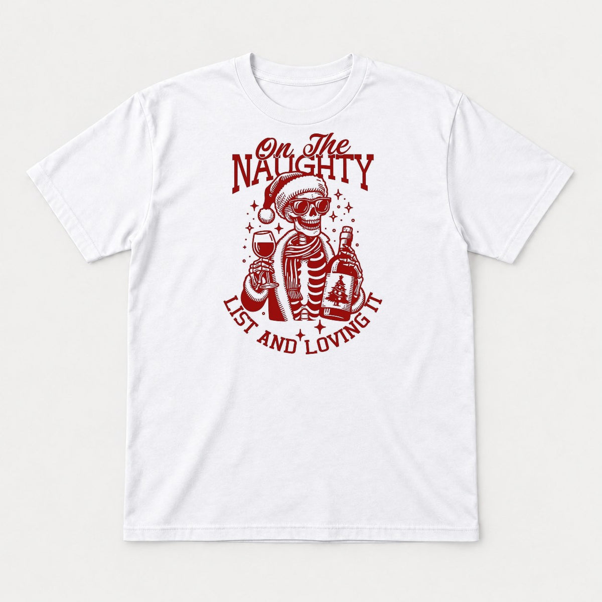 On The Naughty List And Loving It Skeleton Santa Graphic T-Shirt & Sweatshirt - Tshirt White Front