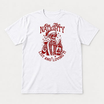 On The Naughty List And Loving It Skeleton Santa Graphic T-Shirt & Sweatshirt - Tshirt White Front