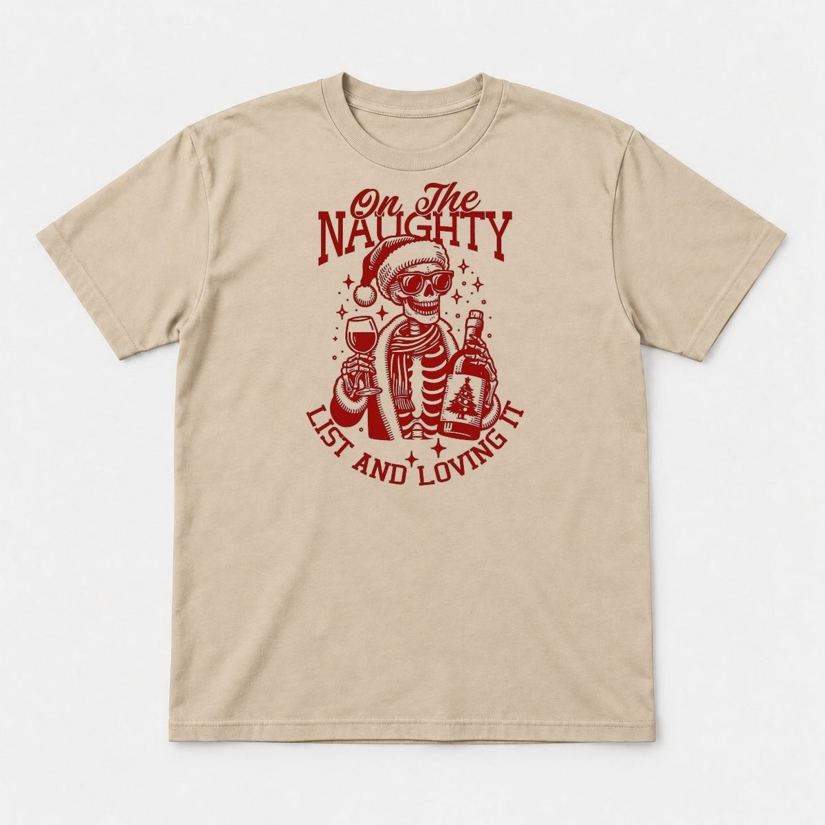 On The Naughty List And Loving It Skeleton Santa Graphic T-Shirt & Sweatshirt - Tshirt Sand Front