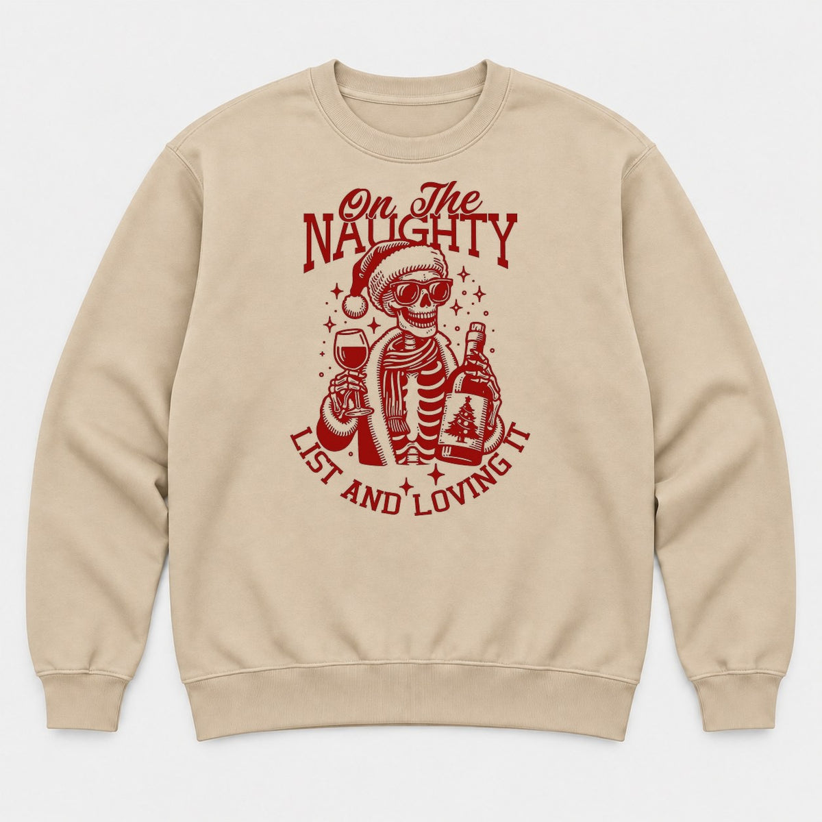 On The Naughty List And Loving It Skeleton Santa Graphic T-Shirt & Sweatshirt - Sweatshirt Sand Front