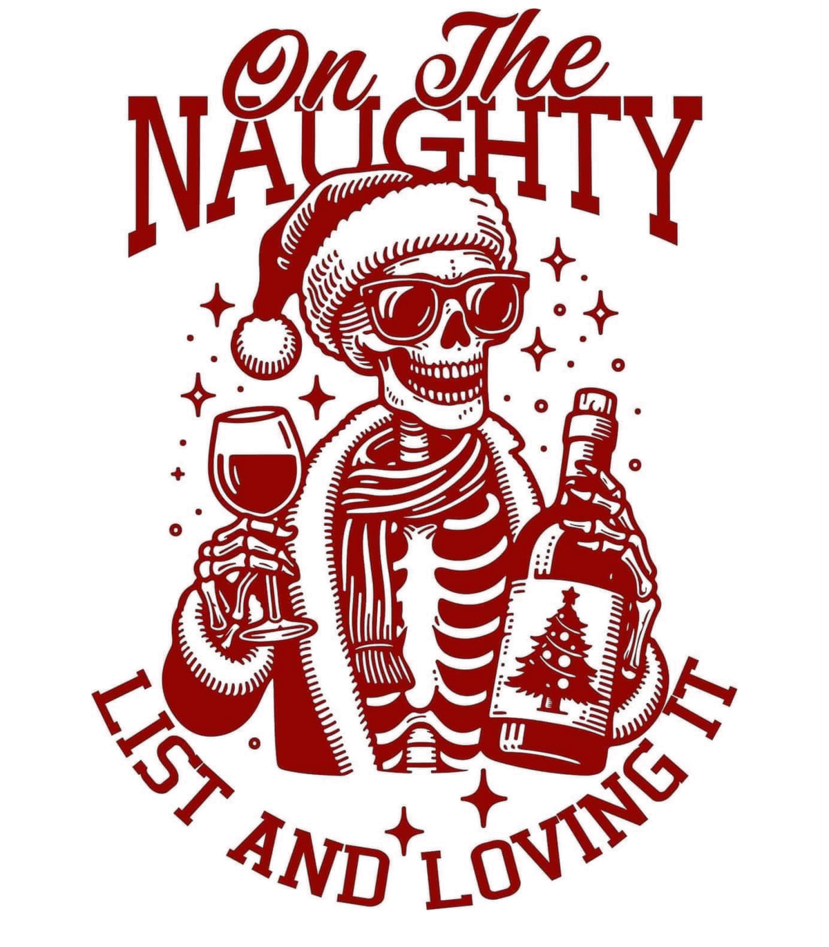 On The Naughty List And Loving It Skeleton Santa Graphic T-Shirt & Sweatshirt - print file Front