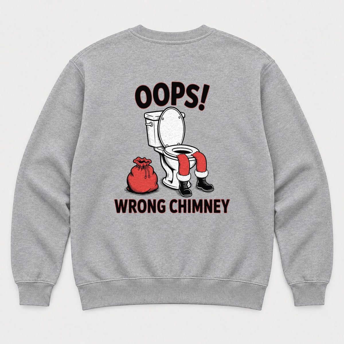 Oops Wrong Chimney Funny Santa Toilet Graphic T-Shirt & Sweatshirt - Sweatshirt Sport Grey Back
