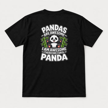 Pandas Are Awesome I Am a Panda Funny Cute Graphic T-Shirt & Sweatshirt - Tshirt Black Back