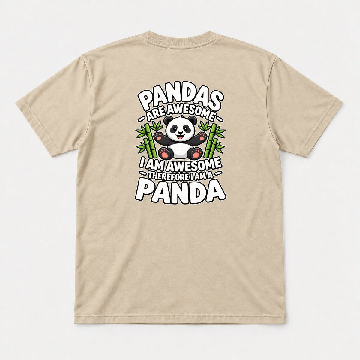 Pandas Are Awesome I Am a Panda Funny Cute Graphic T-Shirt & Sweatshirt - Tshirt Sand Back