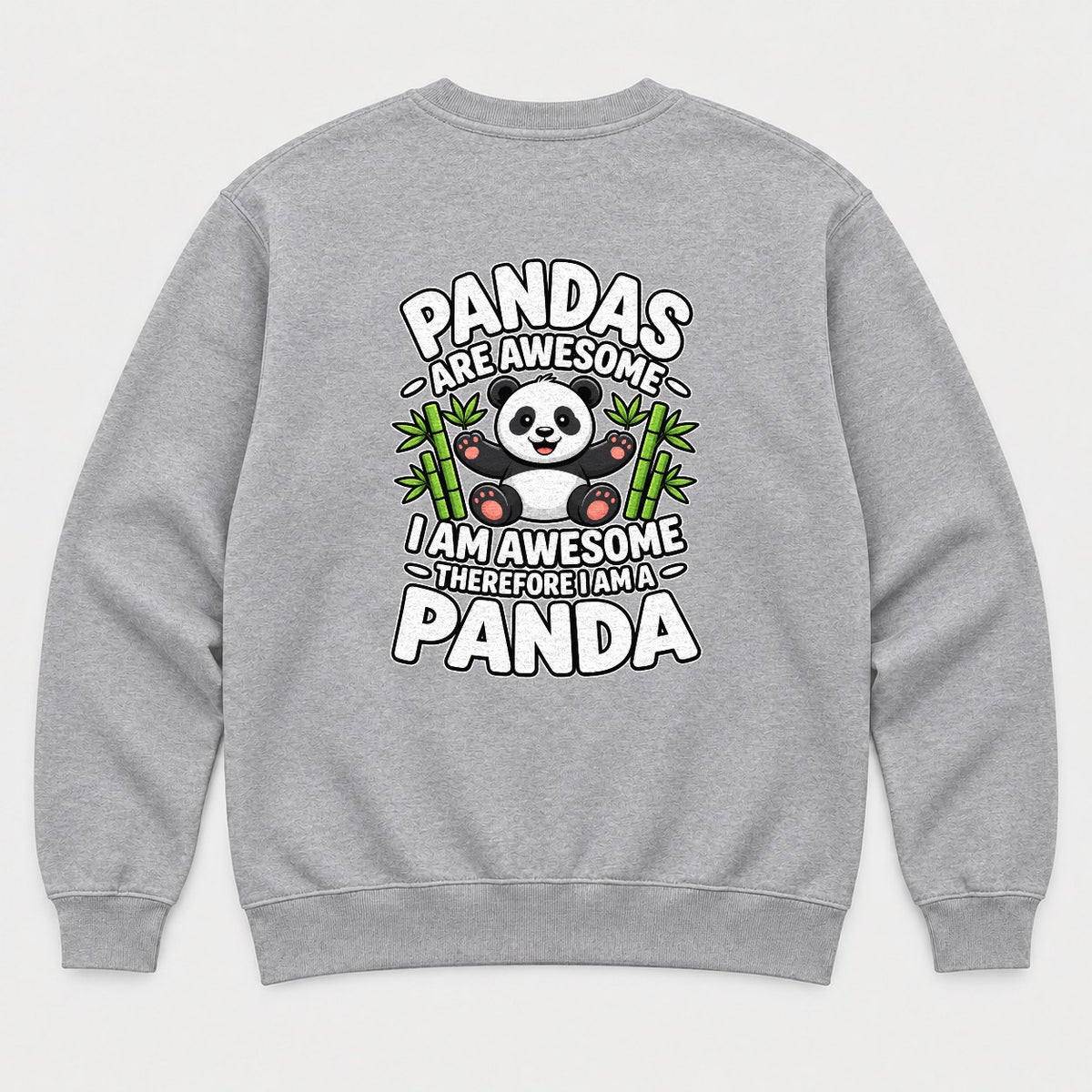 Pandas Are Awesome I Am a Panda Funny Cute Graphic T-Shirt & Sweatshirt - Sweatshirt Sport Grey Back