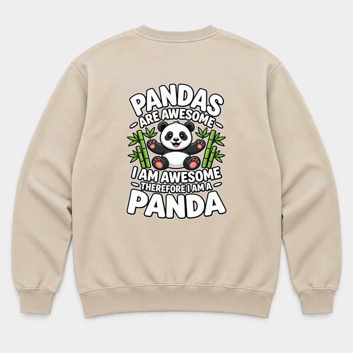Pandas Are Awesome I Am a Panda Funny Cute Graphic T-Shirt & Sweatshirt - Sweatshirt Sand Back
