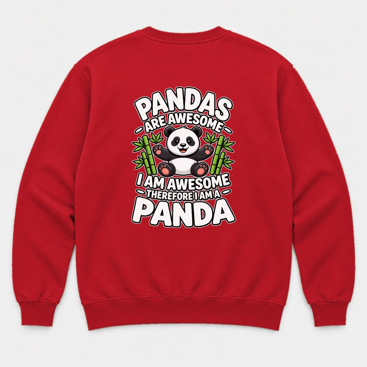 Pandas Are Awesome I Am a Panda Funny Cute Graphic T-Shirt & Sweatshirt - Sweatshirt Red Back