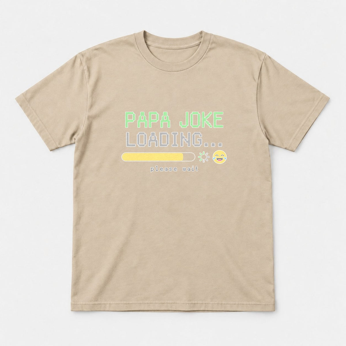 Papa Joke Loading Please Wait Retro Pixel Graphic T-Shirt & Sweatshirt - Tshirt Sand Front