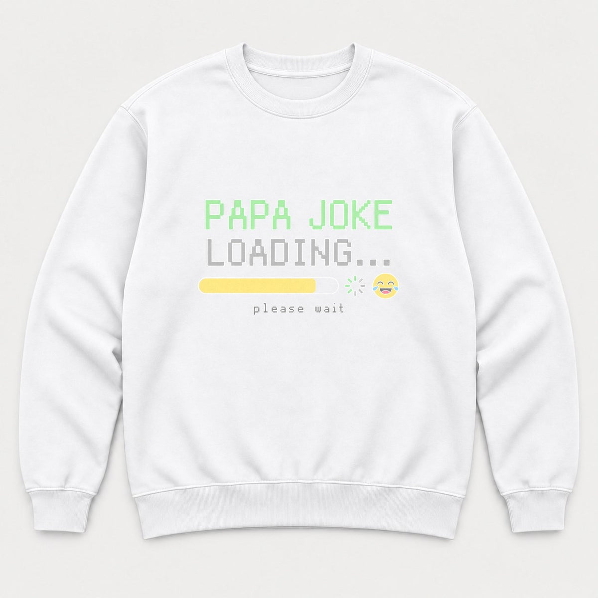 Papa Joke Loading Please Wait Retro Pixel Graphic T-Shirt & Sweatshirt - Sweatshirt White Front