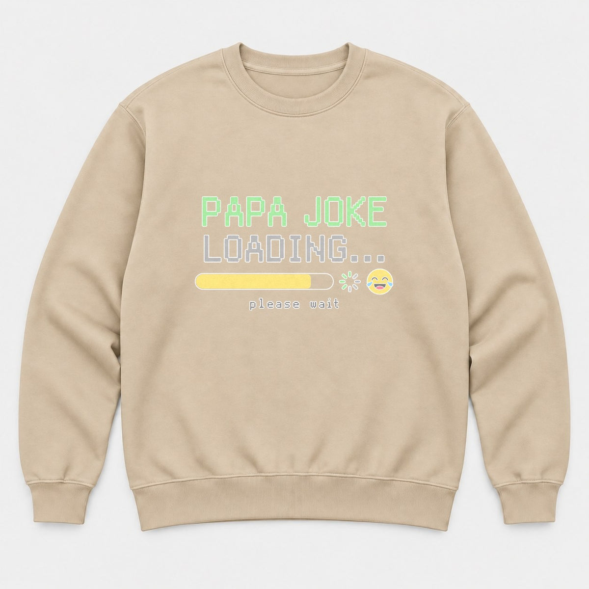 Papa Joke Loading Please Wait Retro Pixel Graphic T-Shirt & Sweatshirt - Sweatshirt Sand Front