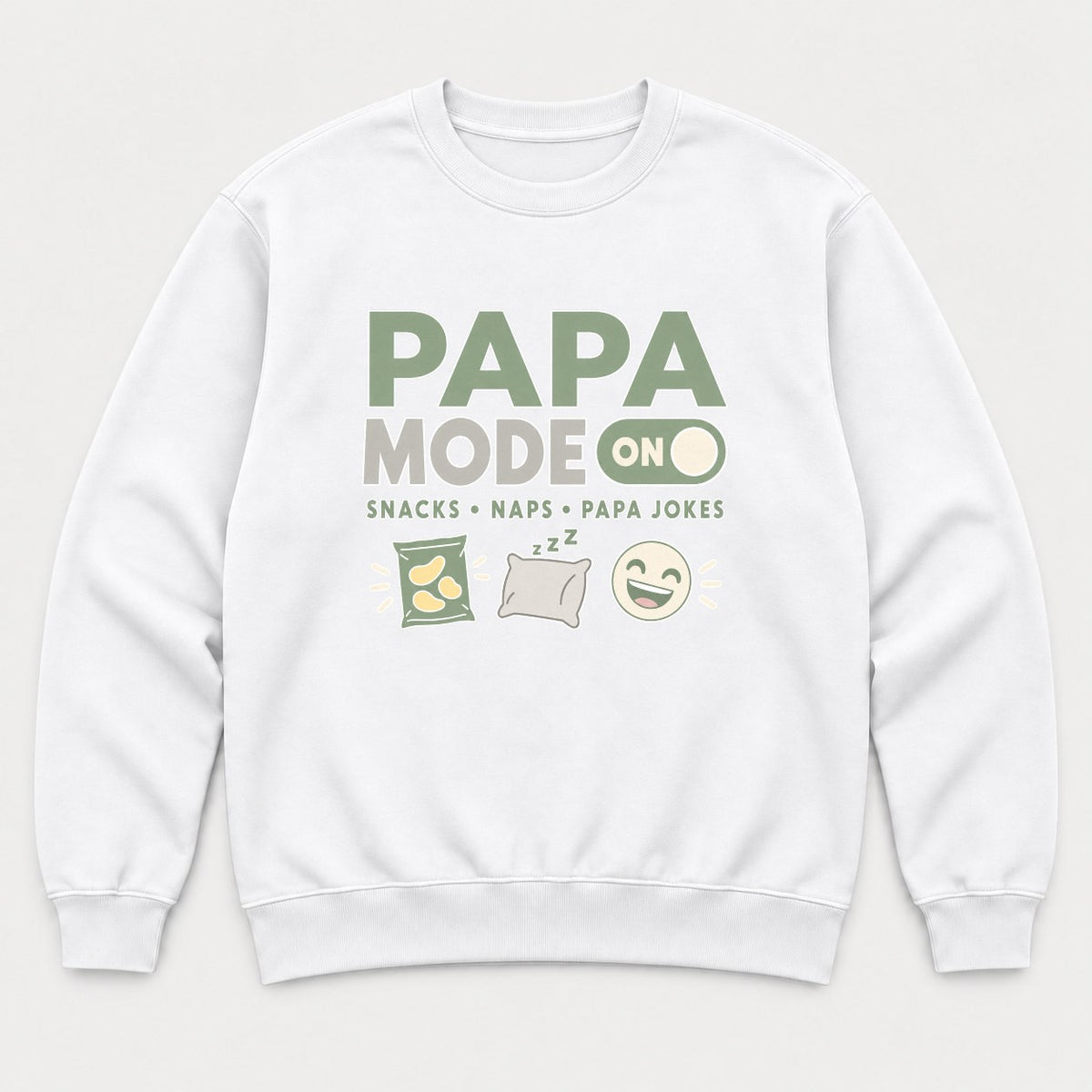 Papa Mode On Snacks Naps Papa Jokes Funny Dad Graphic T-Shirt & Sweatshirt - Sweatshirt White Front