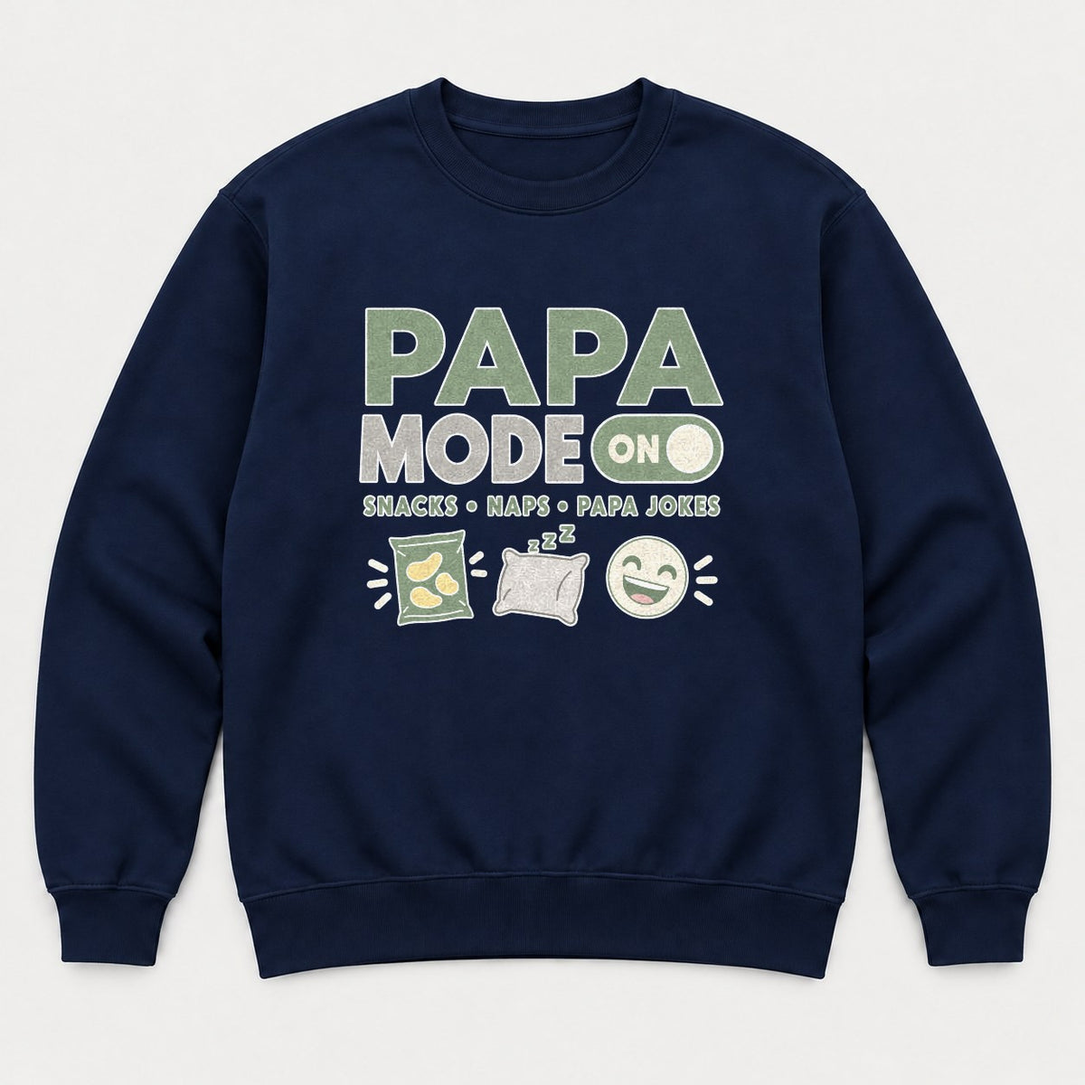 Papa Mode On Snacks Naps Papa Jokes Funny Dad Graphic T-Shirt & Sweatshirt - Sweatshirt Navy Front