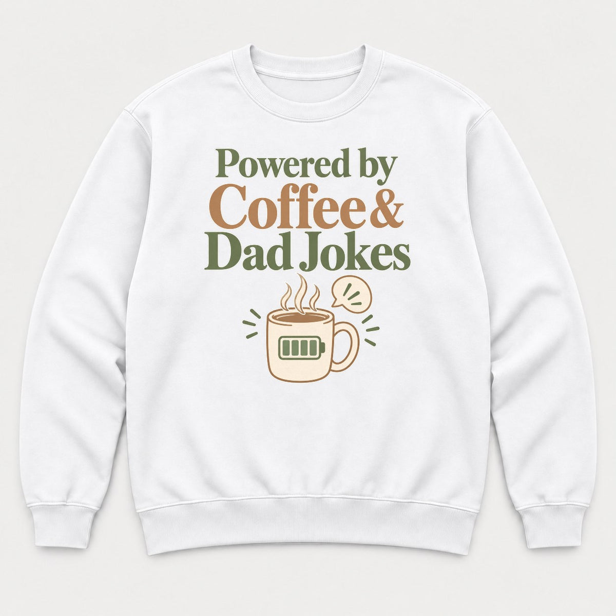 Powered by Coffee & Dad Jokes Low Battery Mug Graphic T-Shirt & Sweatshirt - Sweatshirt White Front