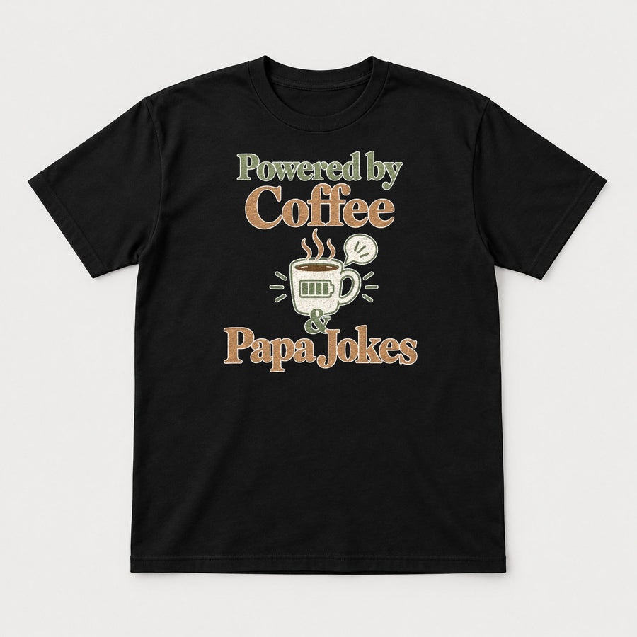 Powered by Coffee & Papa Jokes Coffee Mug Graphic T-Shirt & Sweatshirt
