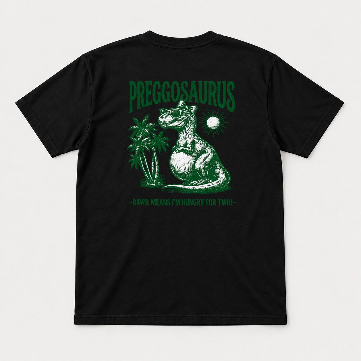 Preggosaurus Rawr Means I'm Hungry For Two Pregnant Dinosaur Graphic T-Shirt & Sweatshirt - Tshirt Black Back