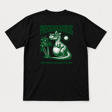 Preggosaurus Rawr Means I'm Hungry For Two Pregnant Dinosaur Graphic T-Shirt & Sweatshirt - Tshirt Black Back