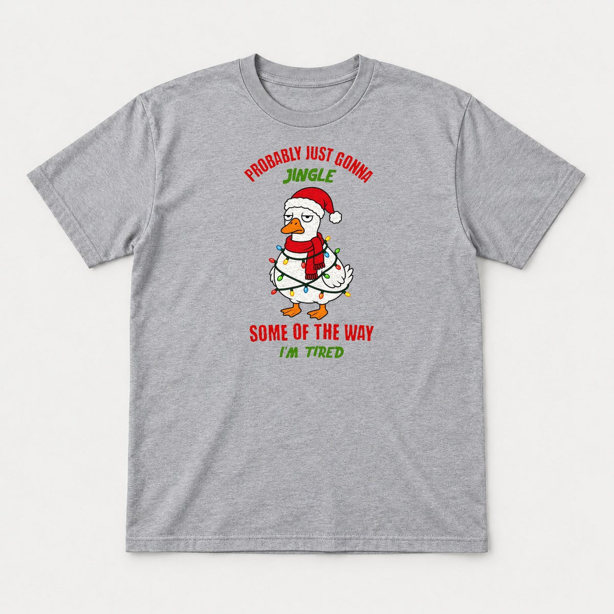 Probably Just Gonna Jingle Some of the Way I'm Tired Funny Christmas Duck Graphic T-Shirt & Sweatshirt - Tshirt Sport Grey Front