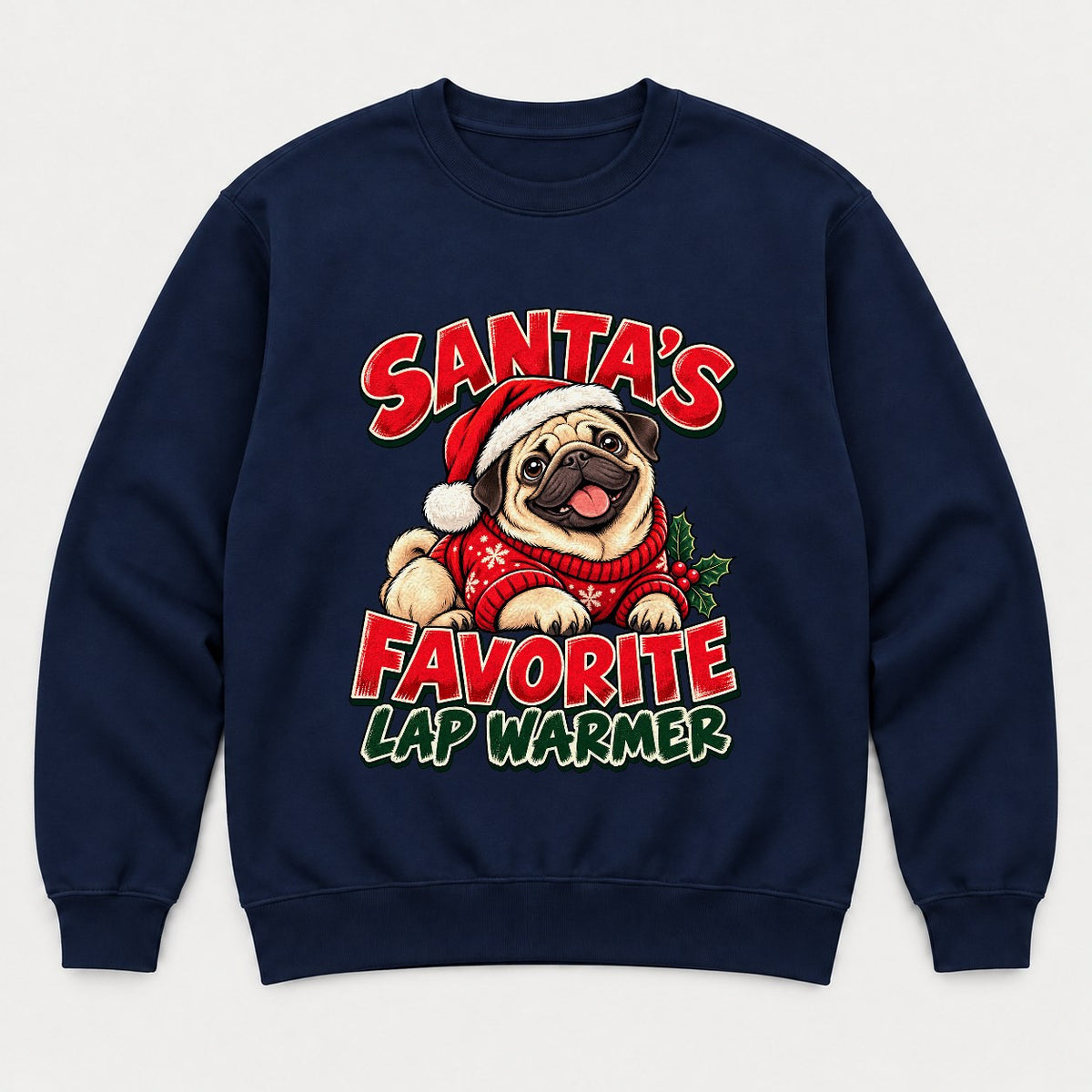 Santa's Favorite Lap Warmer Christmas Pug Graphic T-Shirt & Sweatshirt - Sweatshirt Navy Front