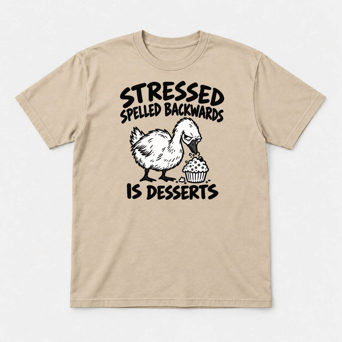 Stressed Spelled Backwards Is Desserts Grumpy Goose Cupcake Graphic T-Shirt & Sweatshirt - Tshirt Sand Front