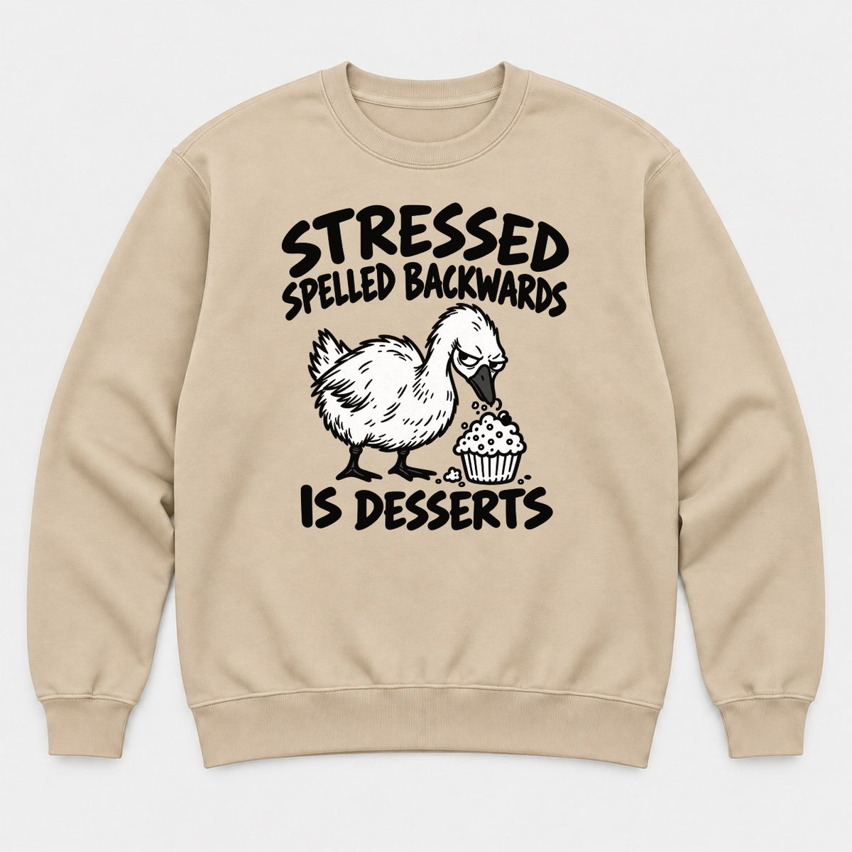 Stressed Spelled Backwards Is Desserts Grumpy Goose Cupcake Graphic T-Shirt & Sweatshirt - Sweatshirt Sand Front
