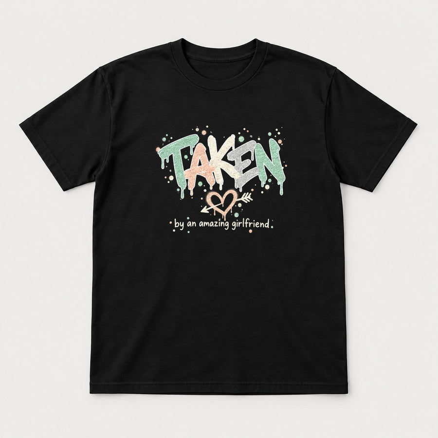Taken By An Amazing Girlfriend Graffiti Heart Graphic T-Shirt & Sweatshirt