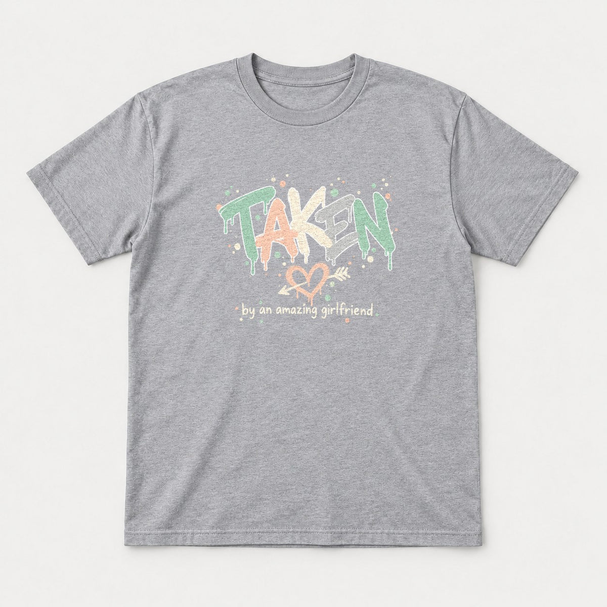 Taken By An Amazing Girlfriend Graffiti Heart Graphic T-Shirt & Sweatshirt - Tshirt Sport Grey Front