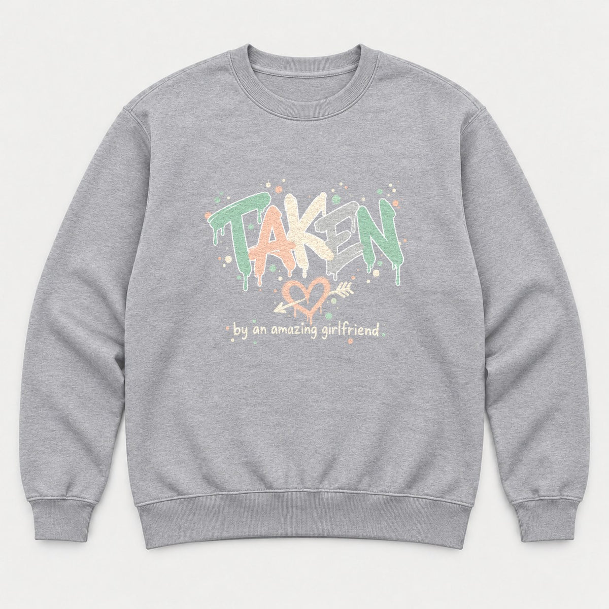 Taken By An Amazing Girlfriend Graffiti Heart Graphic T-Shirt & Sweatshirt - Sweatshirt Sport Grey Front