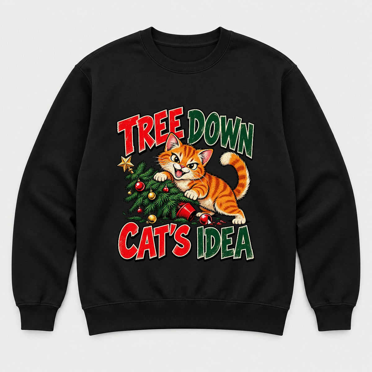 Tree Down Cat's Idea Funny Christmas Kitten Graphic T-Shirt & Sweatshirt - Sweatshirt Black Front