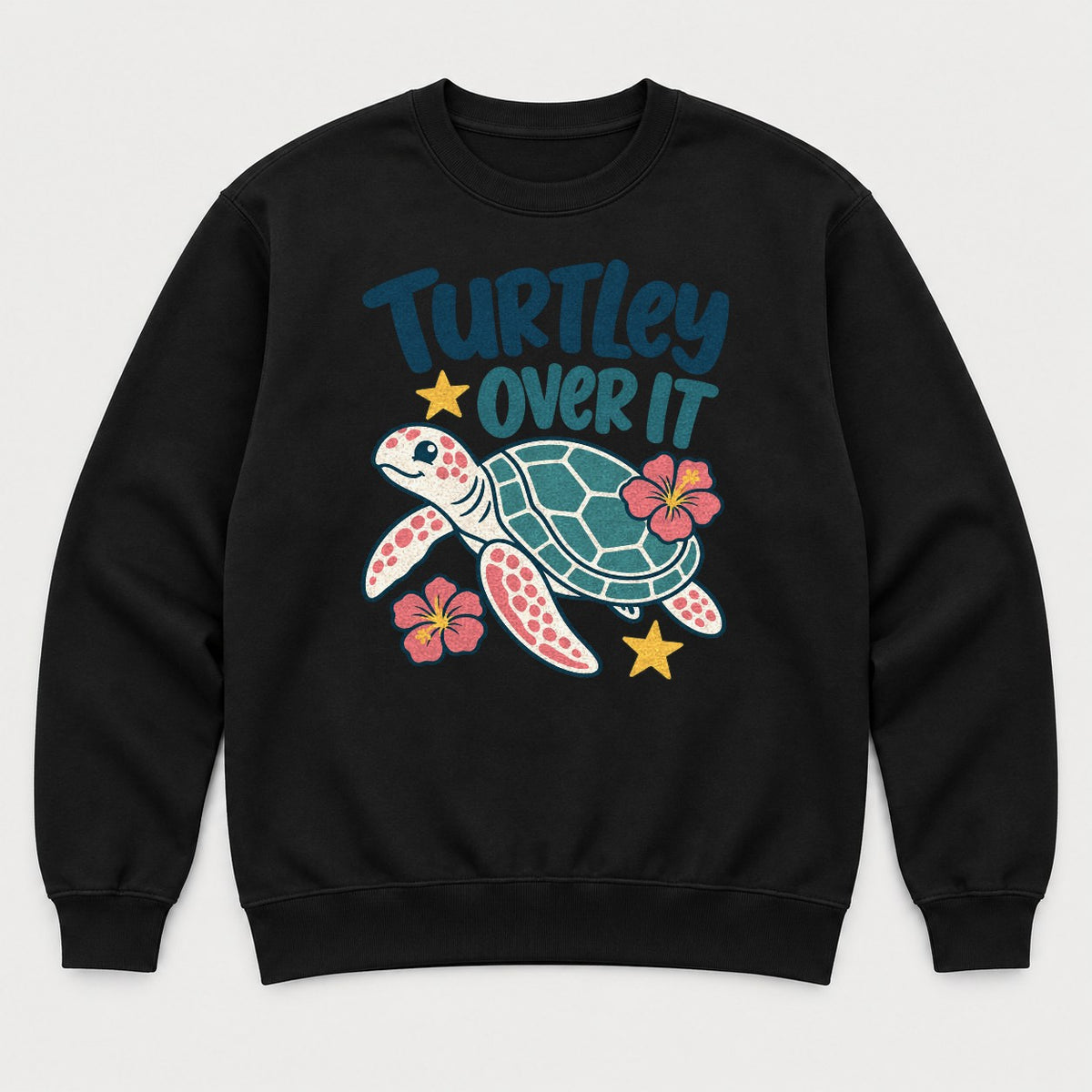 Turtley Over It Cute Sea Turtle Hibiscus Graphic T-Shirt & Sweatshirt - Sweatshirt Black Front