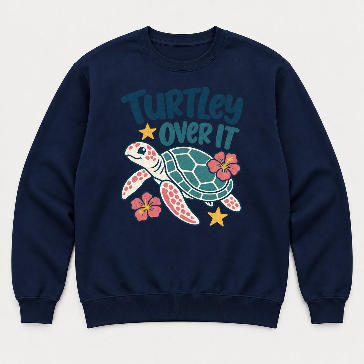 Turtley Over It Cute Sea Turtle Hibiscus Graphic T-Shirt & Sweatshirt - Sweatshirt Navy Front