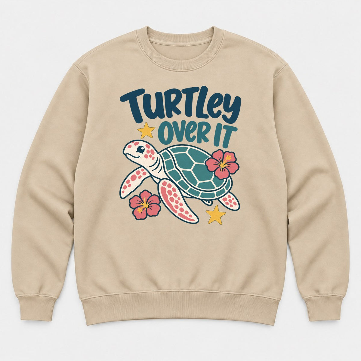 Turtley Over It Cute Sea Turtle Hibiscus Graphic T-Shirt & Sweatshirt - Sweatshirt Sand Front