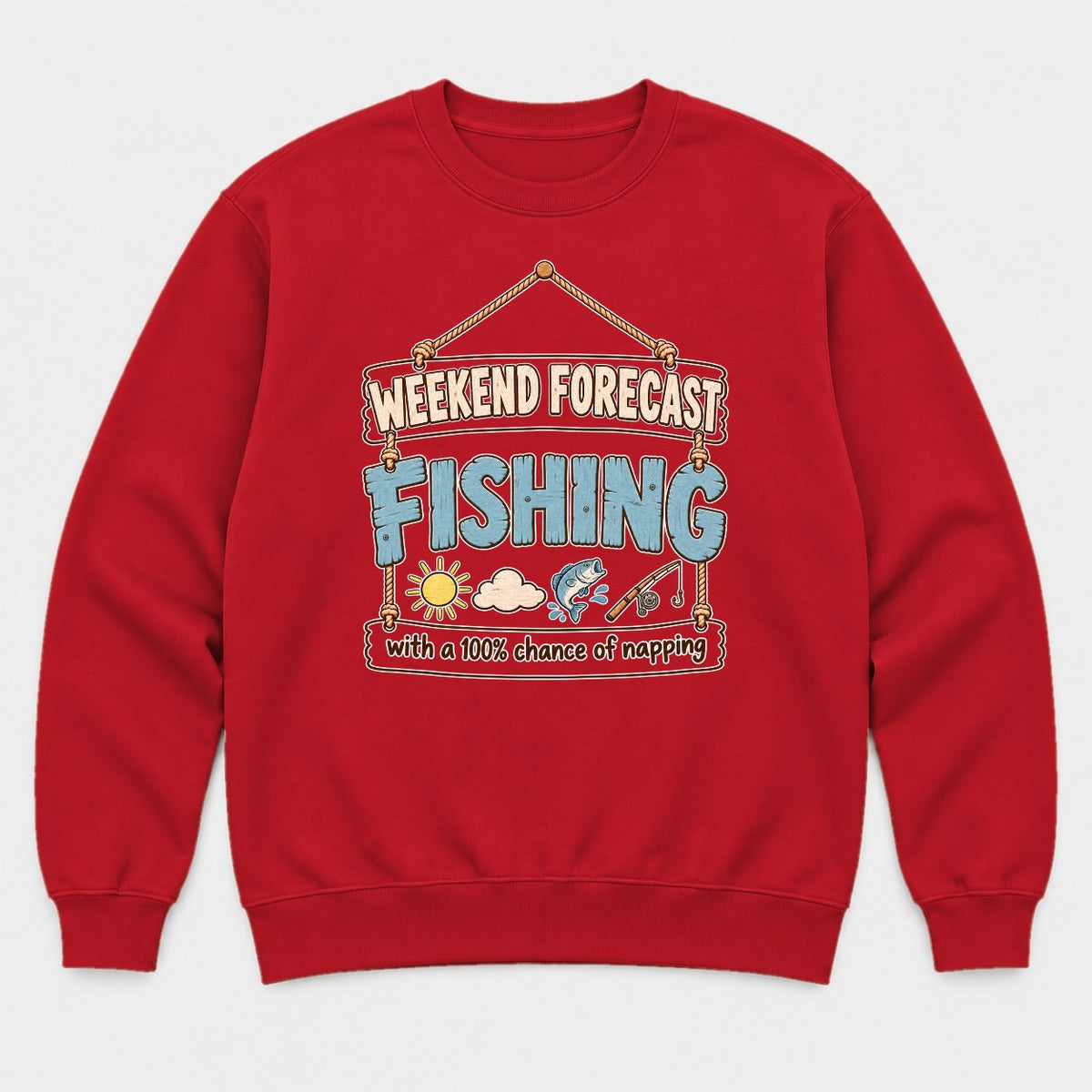 Weekend Forecast Fishing 100% Chance of Napping Graphic T-Shirt & Sweatshirt - Sweatshirt Red Front