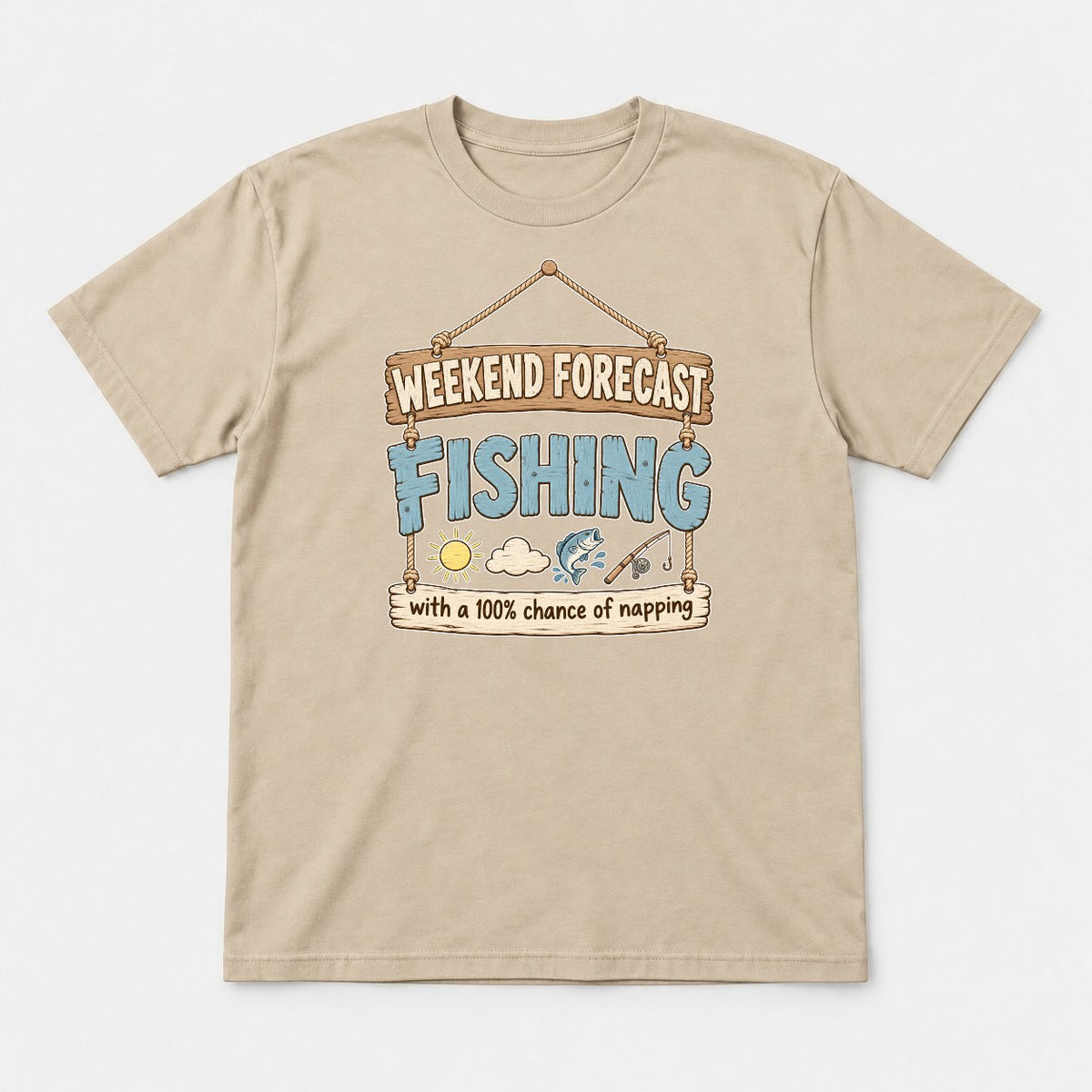 Weekend Forecast Fishing Funny Rustic Sign Graphic T-Shirt & Sweatshirt - Tshirt Sand Front