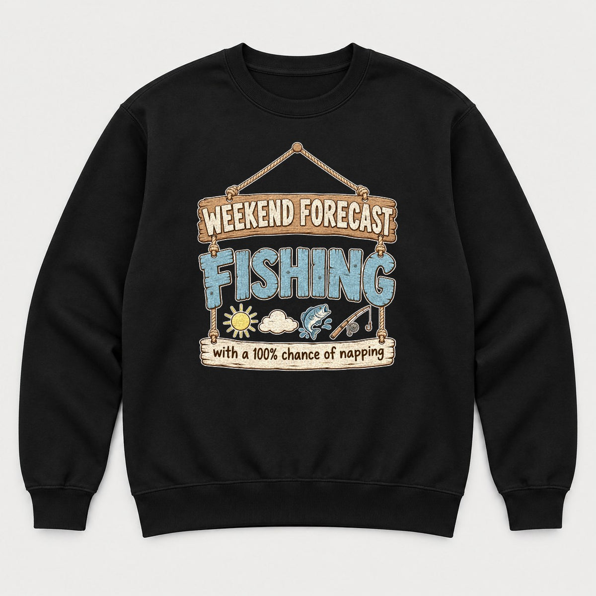 Weekend Forecast Fishing Funny Rustic Sign Graphic T-Shirt & Sweatshirt - Sweatshirt Black Front