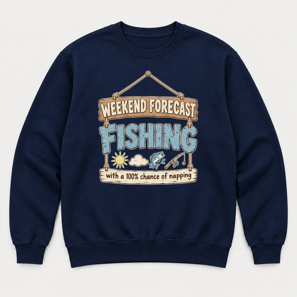 Weekend Forecast Fishing Funny Rustic Sign Graphic T-Shirt & Sweatshirt - Sweatshirt Navy Front