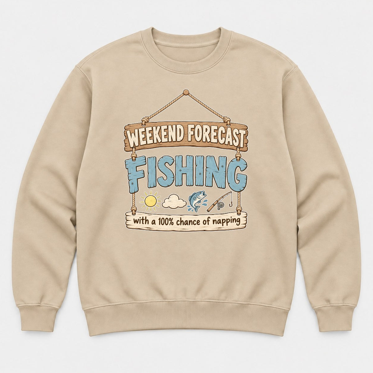 Weekend Forecast Fishing Funny Rustic Sign Graphic T-Shirt & Sweatshirt - Sweatshirt Sand Front