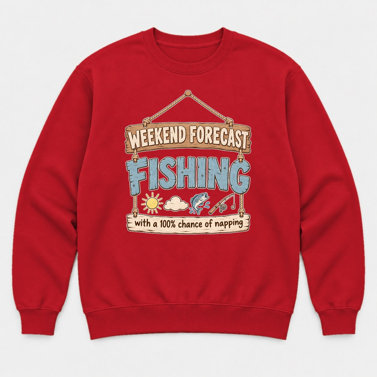 Weekend Forecast Fishing Funny Rustic Sign Graphic T-Shirt & Sweatshirt - Sweatshirt Red Front
