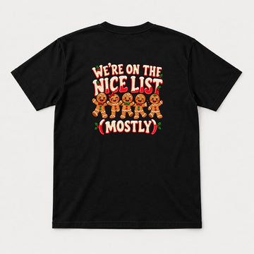 We're On The Nice List (Mostly) Gingerbread Christmas Graphic T-Shirt & Sweatshirt - Tshirt Black Back