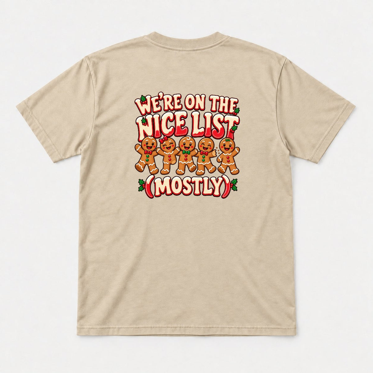 We're On The Nice List (Mostly) Gingerbread Christmas Graphic T-Shirt & Sweatshirt - Tshirt Sand Back