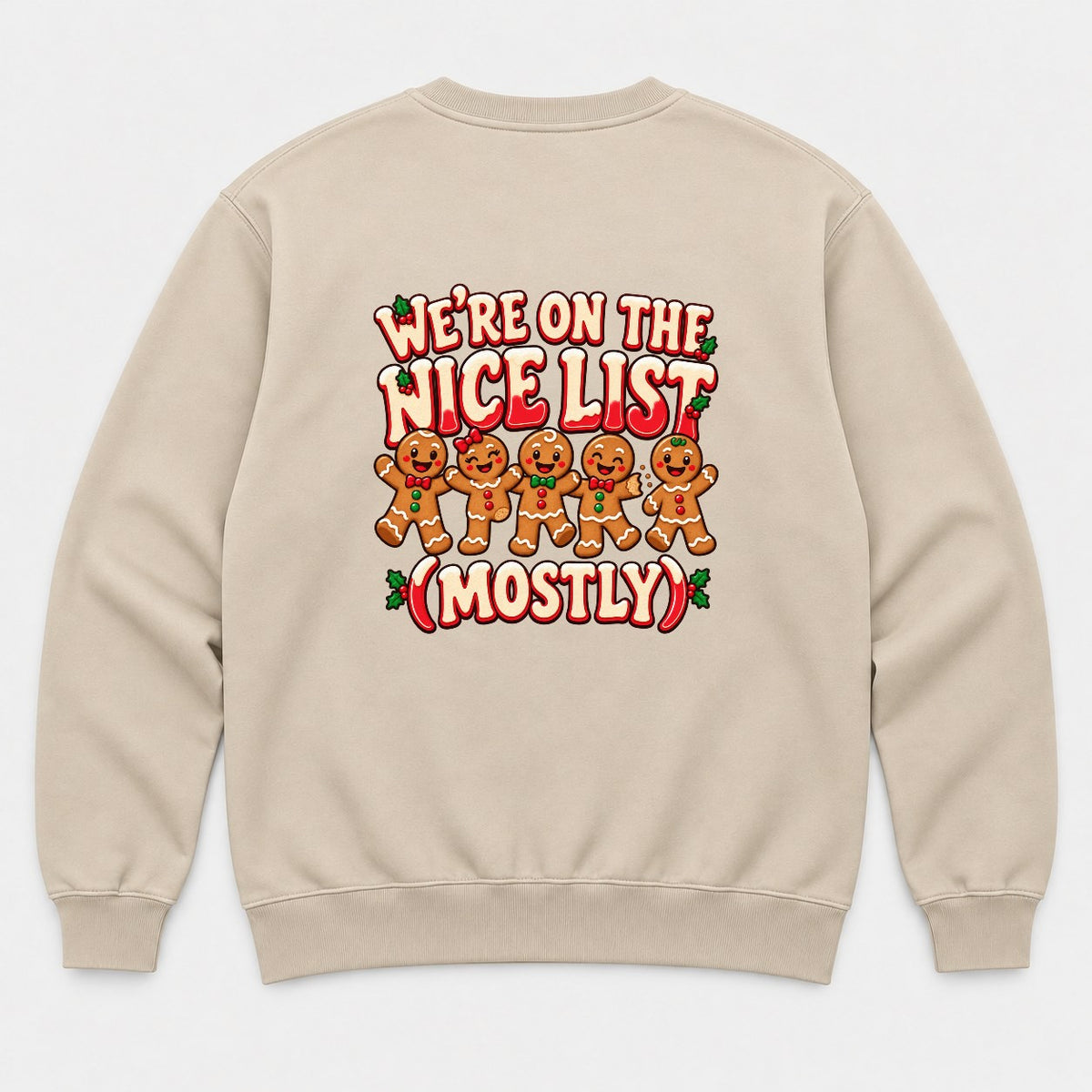 We're On The Nice List (Mostly) Gingerbread Christmas Graphic T-Shirt & Sweatshirt - Sweatshirt Sand Back