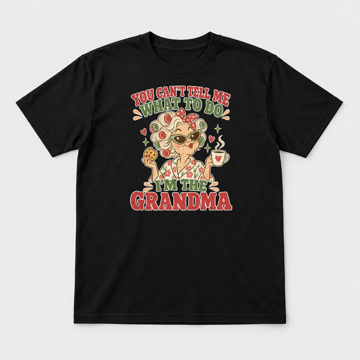 You Can't Tell Me What to Do I'm the Grandma Retro Sassy Grandma Graphic T-Shirt & Sweatshirt - Tshirt Black Front