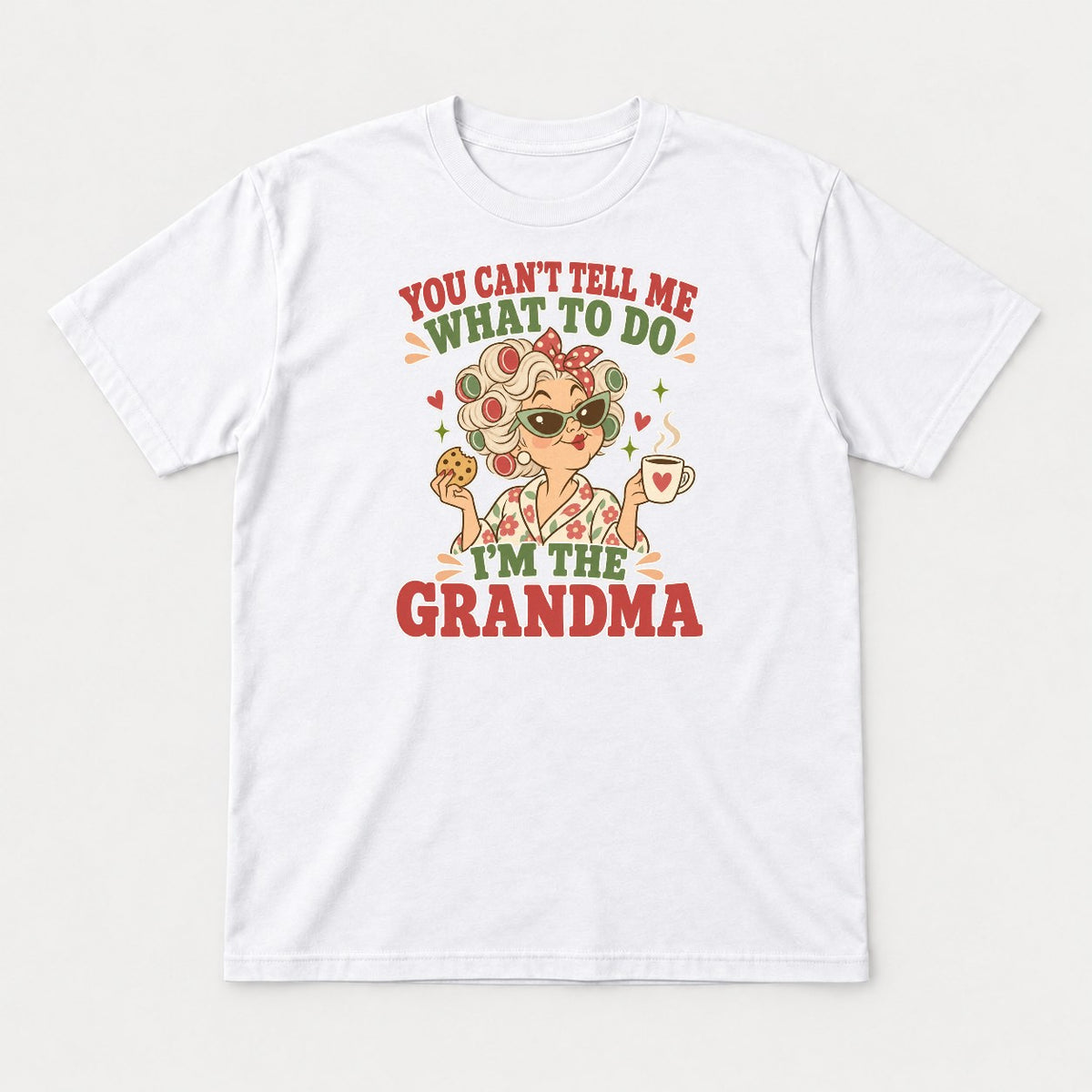 You Can't Tell Me What to Do I'm the Grandma Retro Sassy Grandma Graphic T-Shirt & Sweatshirt - Tshirt White Front