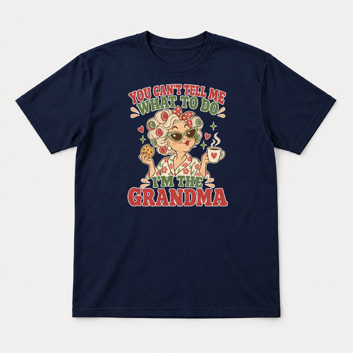 You Can't Tell Me What to Do I'm the Grandma Retro Sassy Grandma Graphic T-Shirt & Sweatshirt - Tshirt Navy Front