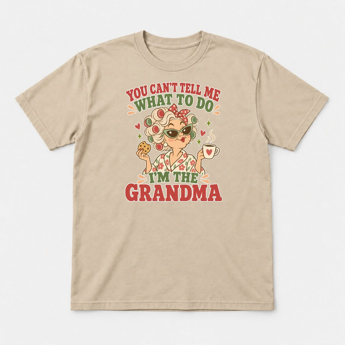 You Can't Tell Me What to Do I'm the Grandma Retro Sassy Grandma Graphic T-Shirt & Sweatshirt - Tshirt Sand Front