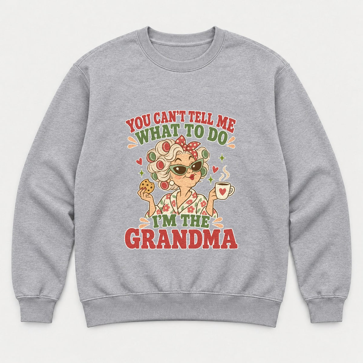 You Can't Tell Me What to Do I'm the Grandma Retro Sassy Grandma Graphic T-Shirt & Sweatshirt - Sweatshirt Sport Grey Front