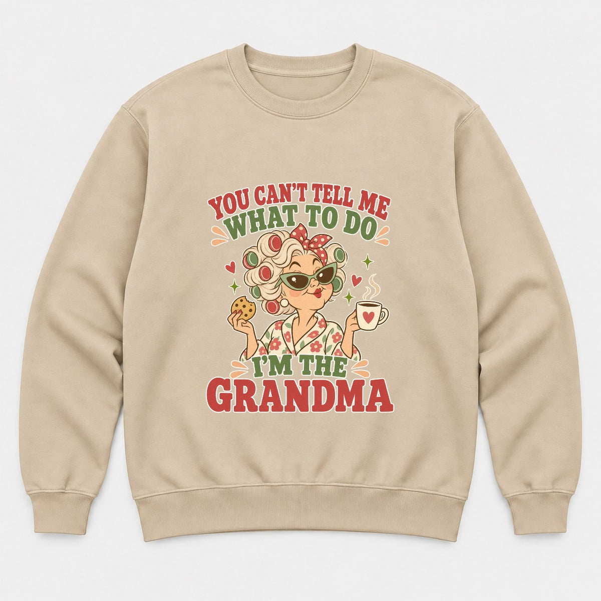 You Can't Tell Me What to Do I'm the Grandma Retro Sassy Grandma Graphic T-Shirt & Sweatshirt - Sweatshirt Sand Front